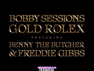 Bobby Sessions - Gold Rolex (feat. Benny The Butcher, Freddie Gibbs) Mp3 Download
