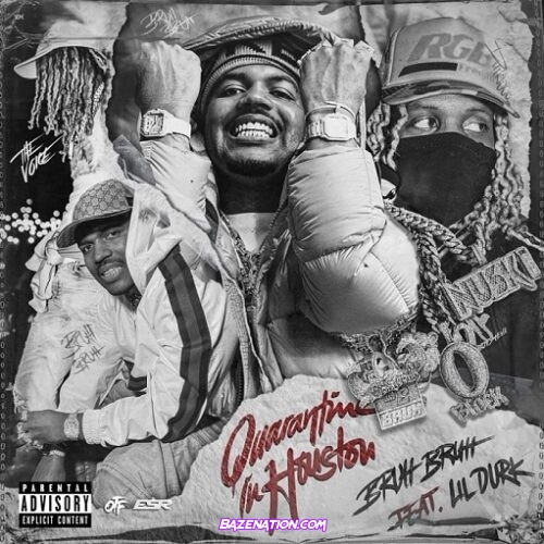 Bruh Bruh & Lil Durk – Quarantine In Houston Mp3 Download