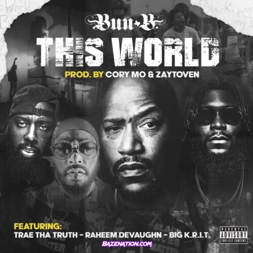 Bun B, Cory Mo, Big K.R.I.T., Trae Tha Truth & Raheem DeVaughn - This World Mp3 Download