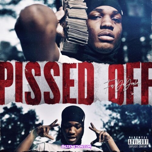 FN DaDealer - Pissed Off Mp3 Download