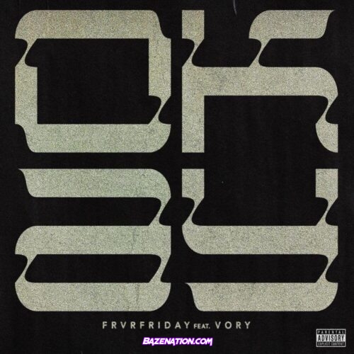 FRVRFRIDAY - OKAY ft. Vory Mp3 Download