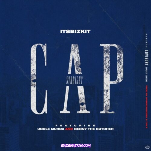 Itsbizkit, Uncle Murda & Benny The Butcher - Straight Cap Mp3 Download