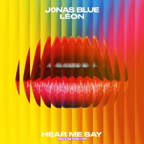 Jonas Blue & Leon - Hear Me Say Mp3 Download