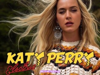 Katy Perry - Electric Mp3 Download