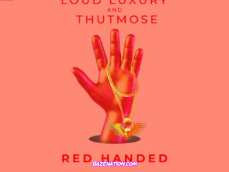 Loud Luxury & Thutmose - Red Handed Mp3 Download