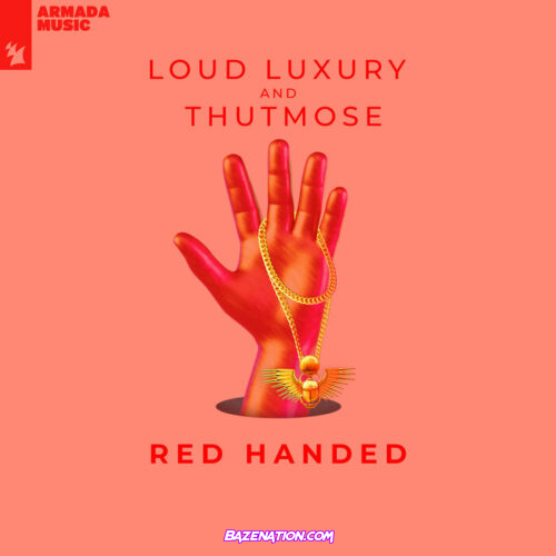 Loud Luxury & Thutmose - Red Handed Mp3 Download