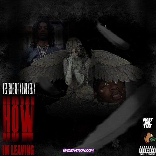 OMB Peezy & Westside Tut - How I'm Leaving Mp3 Download