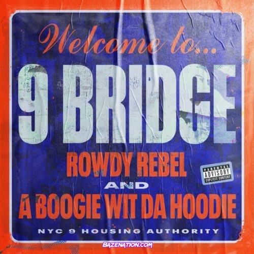 Rowdy Rebel - 9 Bridge (feat. A Boogie Wit Da Hoodie) Mp3 Download