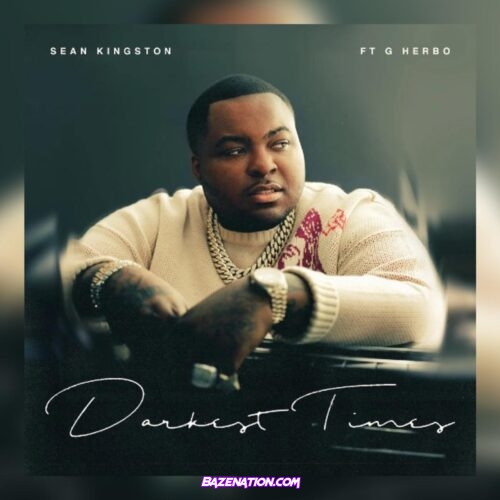 Sean Kingston - Darkest Times ft. G Herbo Mp3 Download