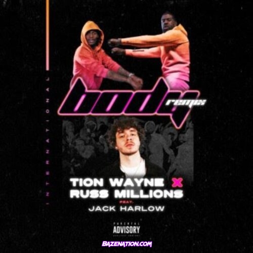 Tion Wayne & Russ Millions - Body (Remix) [Feat. Jack Harlow] Mp3 Download