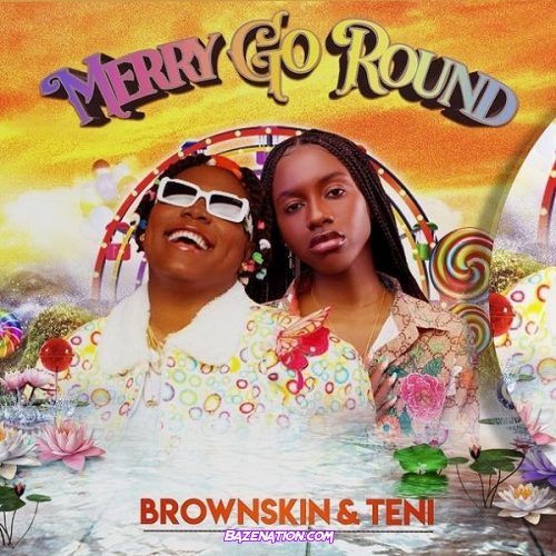 BrownSkin - Merry Go Round ft. Teni Mp3 Download