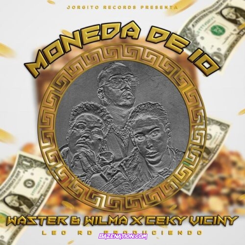 Ceky Viciny - Moneda De 10 Ft. Waster & Wilma Mp3 Download