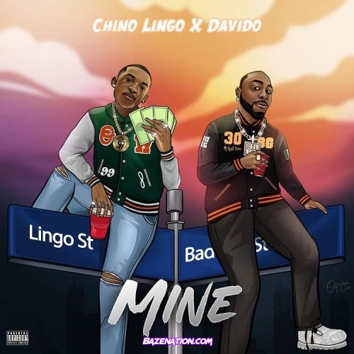 Chino Lingo - Mine (feat. Davido) Mp3 Download