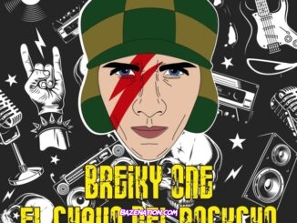 Breiky – El Chavo Del Rockcho Mp3 Download