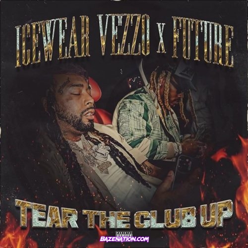 Icewear Vezzo & Future - Tear The Club Up Mp3 Download