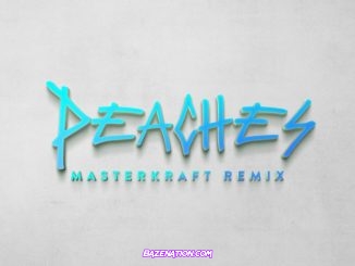 Justin Bieber - Peaches (Masterkraft Remix) [feat. Alpha P & Omah Lay] Mp3 Download