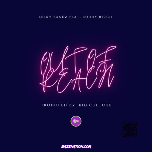 Leeky Bandz & Roddy Ricch - Out Of Reach Mp3 Download