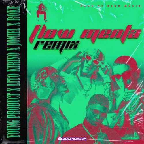 Lito Kirino, Roke Mr Chanty, Keko Musik, Joniel, Young Product – Flow Menta (Remix) Mp3 Download