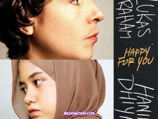 Lukas Graham – Happy For You Ft. Hanin Dhiya Mp3 Download