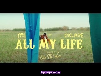 DOWNLOAD VIDEO: M.I Abaga - All My Life (feat. Oxlade)