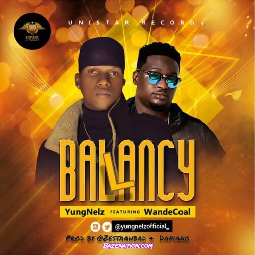 YungNelz - Ballancy Ft. Wande Coal Mp3 Download