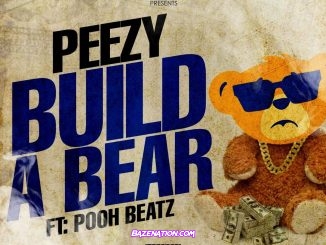Peezy - Build A Bear Mp3 Download