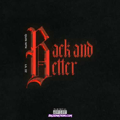 Quin NFN & Lil 2Z - Back And Better Mp3 Download