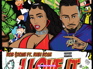 Rob $tone & Rubi Rose - I Love It Mp3 Download