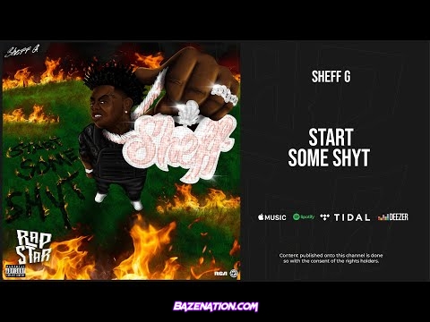 Sheff G - Start Some Shyt Mp3 Download