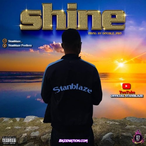 Stanblaze – Shine Mp3 Download