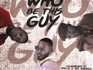 Kheengz – Who Be This Guy ft. Falz & M.I Abaga Mp3 Download