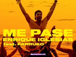 Enrique Iglesias – ME PASE ft. Farruko Mp3 Download