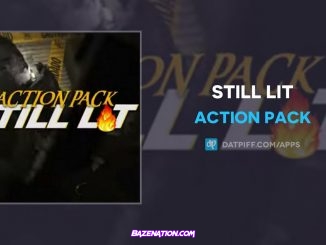 Action Pack - Still Lit Mp3 Download