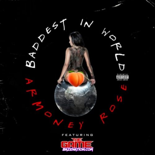 Armoney Rose - Baddest In The World (feat. The Game) Mp3 Download