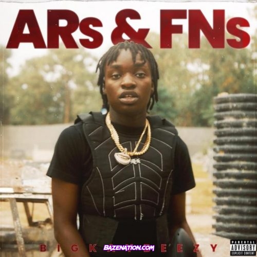 BigKayBeezy - ARs & FNs Mp3 Download