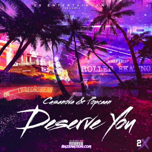 Casanova & Popcaan - Deserve You Mp3 Download