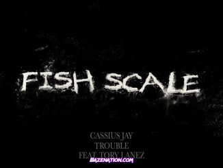 Cassius Jay - Fish Scale (feat. Tory Lanez & Trouble) Mp3 Download