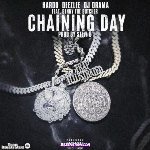 DJ Drama - Chaining Day Ft. Hardo, Deezlee & Benny The Butcher Mp3 Download