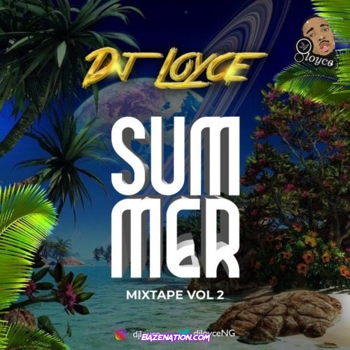 DJ Loyce – Summer Trips Mix (Vol. 2) Download MIXTAPE