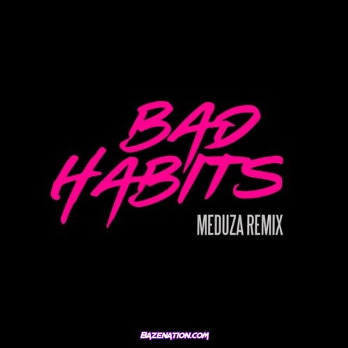 Ed Sheeran - Bad Habits (MEDUZA Remix) Mp3 Download