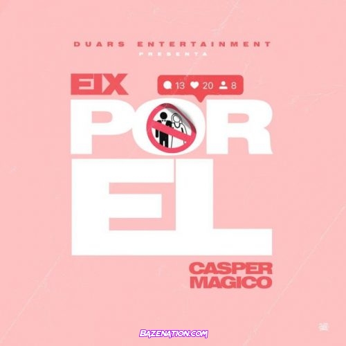 Eix, Casper Magico, Los Fantastikos – Por El Mp3 Download