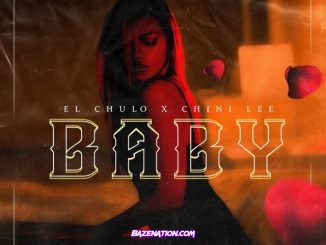 El Chulo & Chini Lee – Baby Mp3 Download