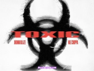 Jhonni Blaze & NLE Choppa - Toxic Mp3 Download