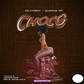 Kelvyn Boy – Choco Ft Quamina MP Mp3 Download