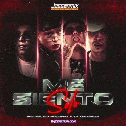 Marcianeke, Malito Malozo, El BAI, King Savagge, JassonMix – Me Siento Solo Mp3 Download