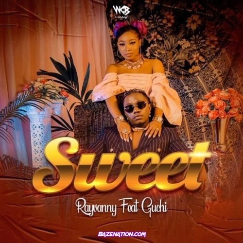 Rayvanny - Sweet (feat. Guchi) Mp3 Download