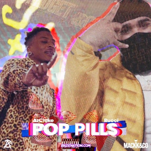 Rucci & AzChike - Pop Pills Mp3 Download