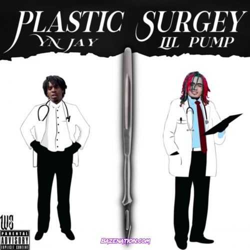 YN Jay - Plastic Surgery ft. Lil Pump Mp3 Download