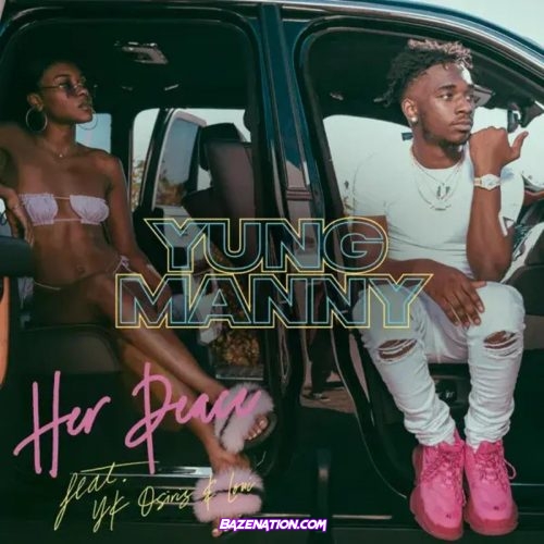 YungManny – Her Peace (feat. YK Osiris & Loui) Mp3 Download