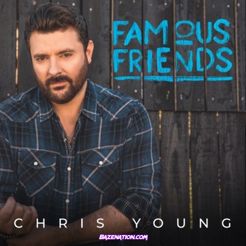 Chris Young – Famous Friends Download Album Zip